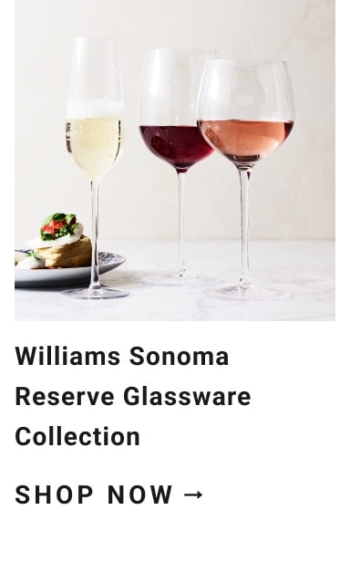 Williams Sonoma Reserve Glassware Collection